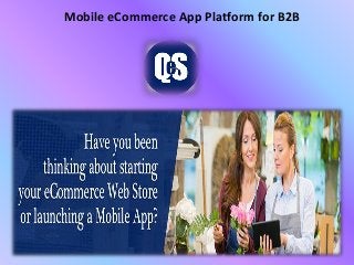 Mobile eCommerce App Platform for B2B
 