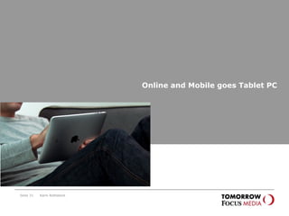 Online and Mobile goes Tablet PC Seite  Karin Rothstock 