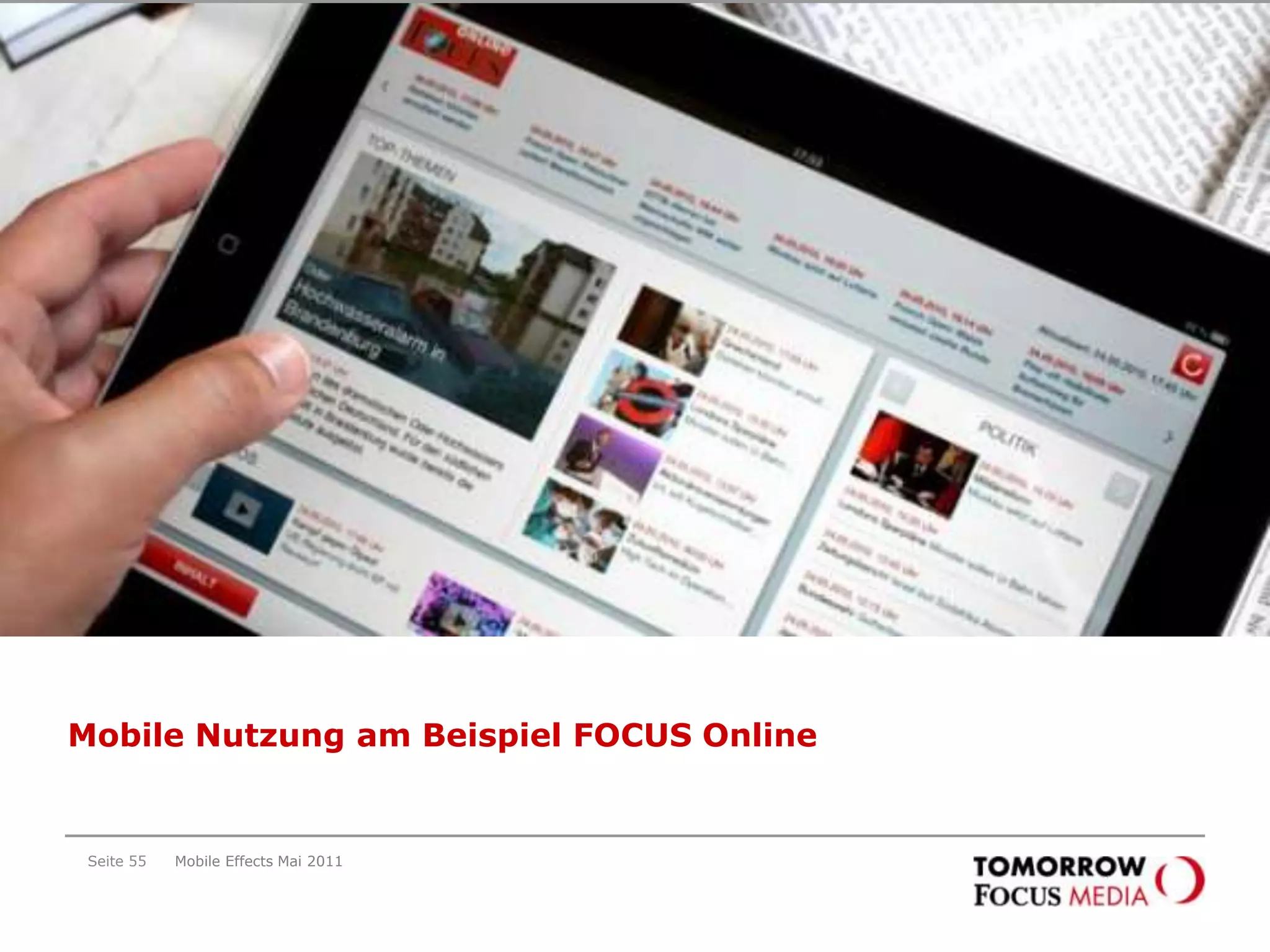 …ist sehr hoch gebildet und berufstätig…Seite 52Mobile Effects Mai 2011„Welches ist Ihr höchster Schulabschluss?“Angaben in %„Welchen Beruf üben Sie aus?“Angaben in %Die Tablet PC-Zielgruppe ist sehr hoch gebildet. Im Zeitverlauf zeigt sich jedoch auch, dass das Tablet PC zunehmend auch bei Zielgruppen niedrigerer Bildung Verbreitung findet.Quelle: Onsite-Befragung via Tablet PC Targeting; n=920