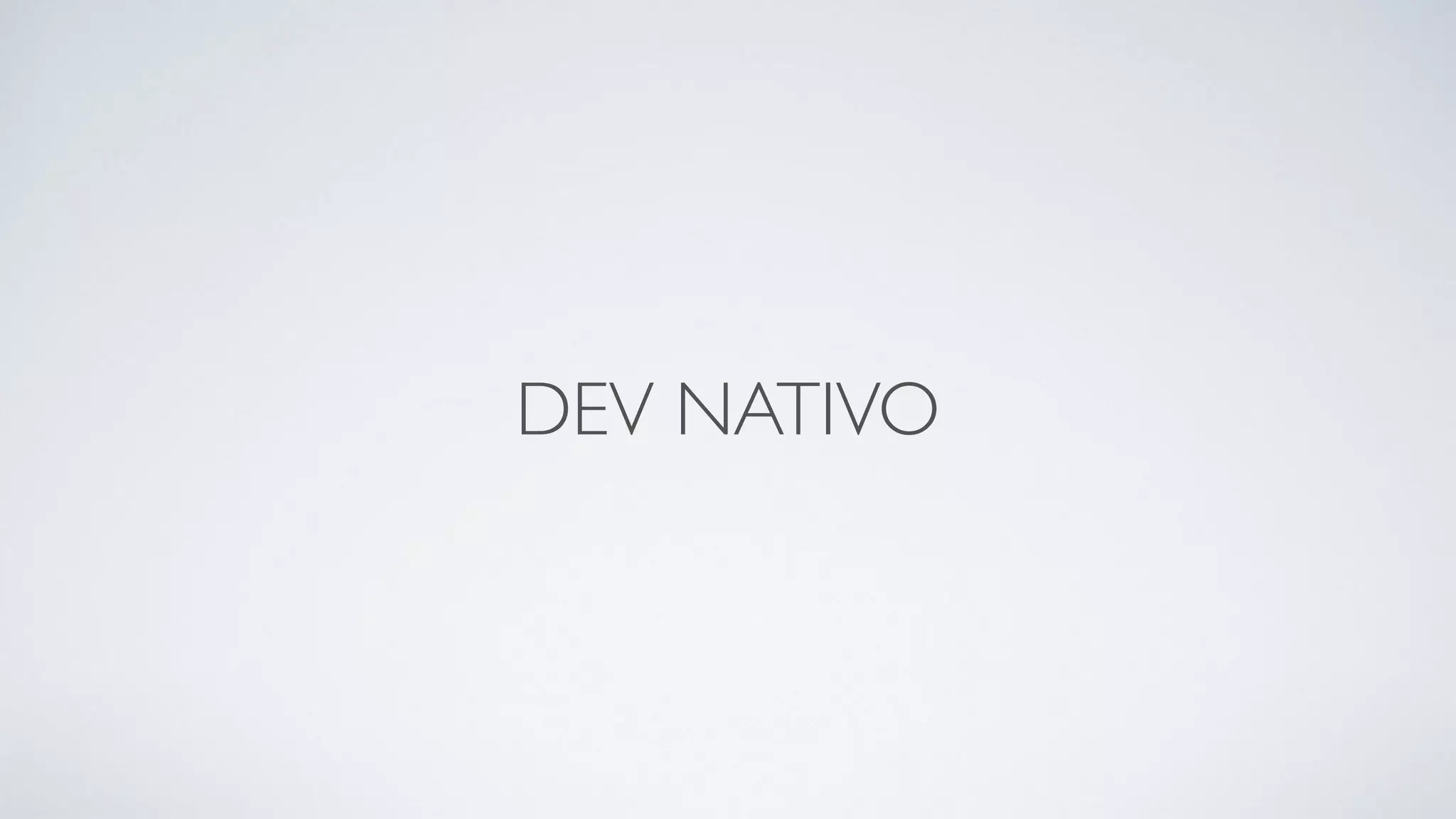 DEV NATIVO
 