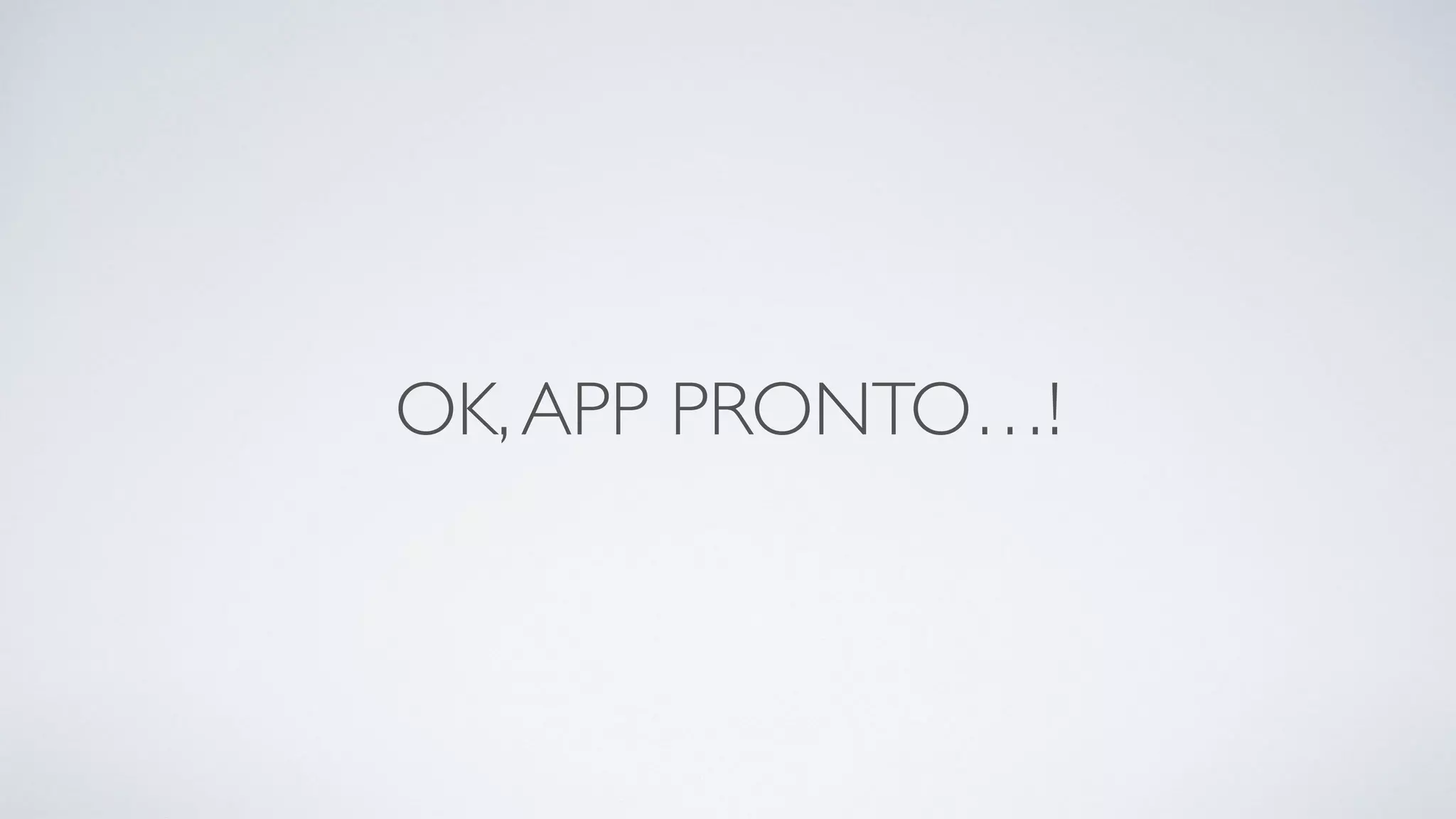 OK,APP PRONTO…!
 
