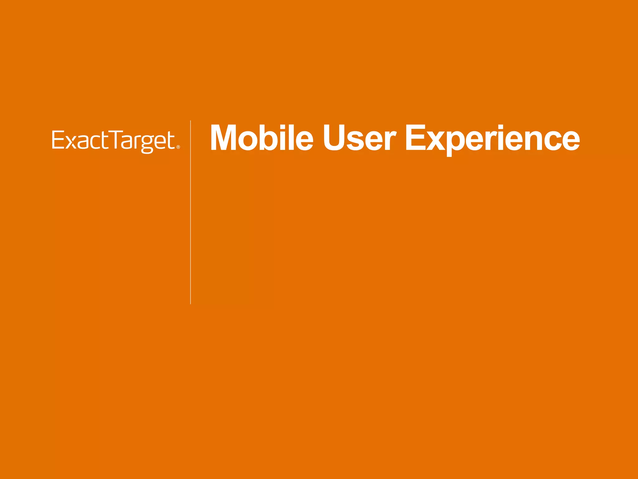 Mobile User Experience
 