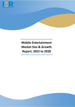 Mobile Entertainment
Market Size & Growth
Report, 2022 to 2028
 