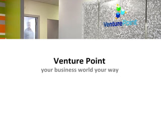 Venture Point
your business world your way
 