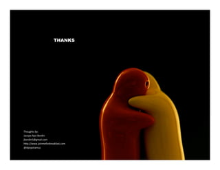 THANKS




Thoughts by:
Jacopo Apo Bordin
jbordin5@gmail.com
hPp://www.joinmeforbreakfast.com
@Apopotamus
 