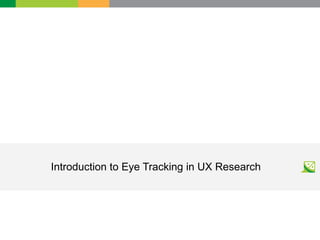 Introduction to Eye Tracking in UX Research
 