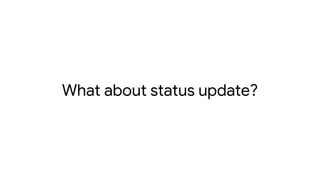 What about status update?
 