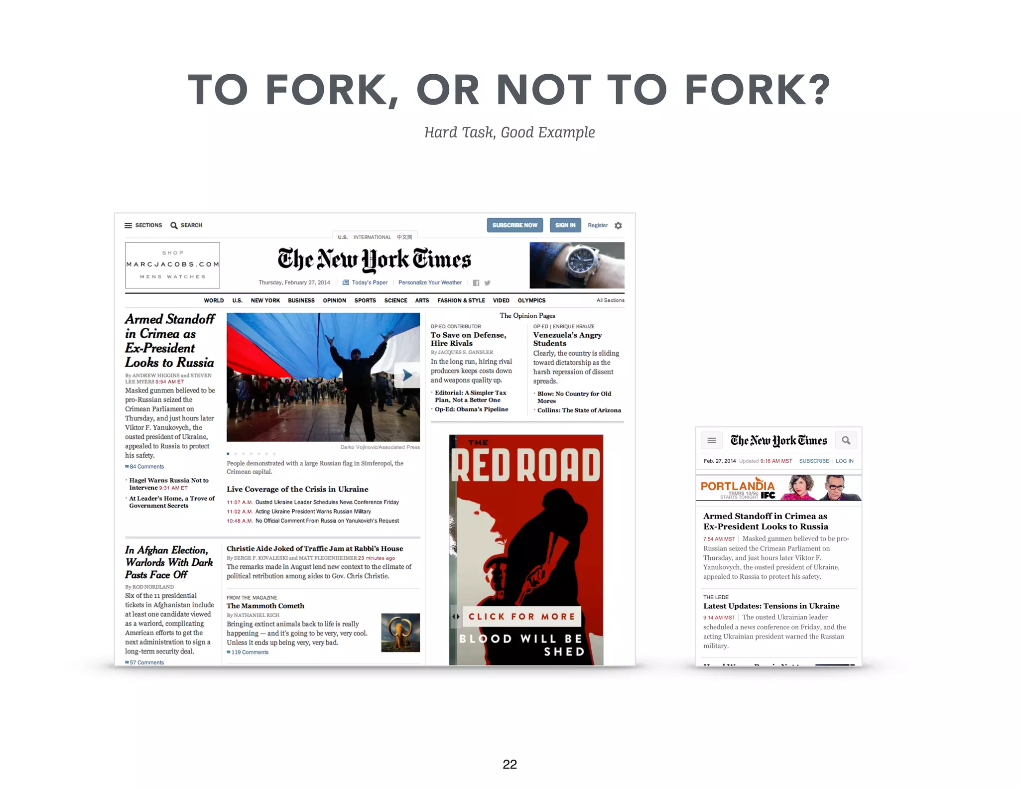 TO FORK, OR NOT TO FORK?
Hard Task, Good Example

22

 
