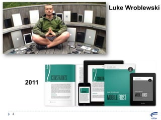 Luke Wroblewski

2011

4

 