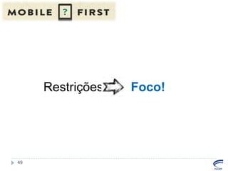 Restrições

49

Foco!

 