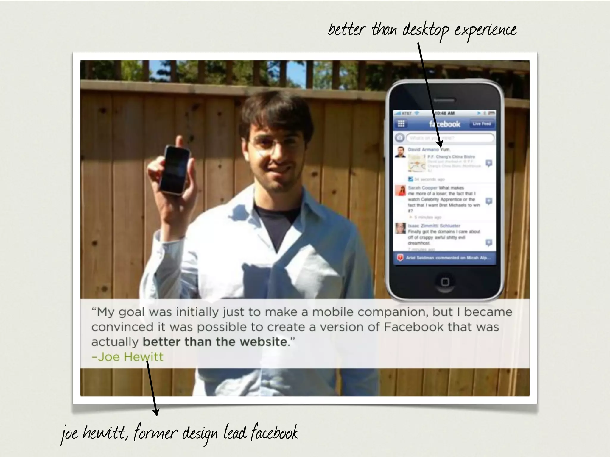 better than desktop experience




joe hewitt, former design lead facebook
 