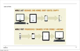 Last vs First




           ©             21
        MOBIENTO


Monday, 16 April, 2012
 