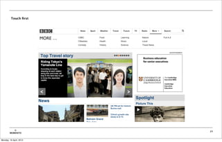 Touch ﬁrst




           ©             23
        MOBIENTO


Monday, 16 April, 2012
 