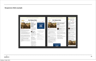 Responsive Web example




           ©                      28
        MOBIENTO


Monday, 16 April, 2012
 