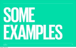 SOME
        EXAMPLES
           ©
        MOBIENTO


Monday, 16 April, 2012
                         36
 
