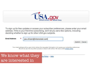 We know what they
are interested in
 