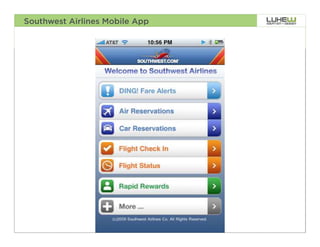 Southwest Airlines Mobile App




                                22
 