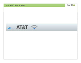 Connection Speed




                   42
 