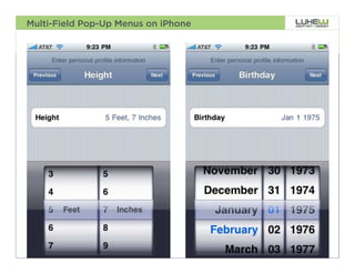 Multi-Field Pop-Up Menus on iPhone




                                     68
 