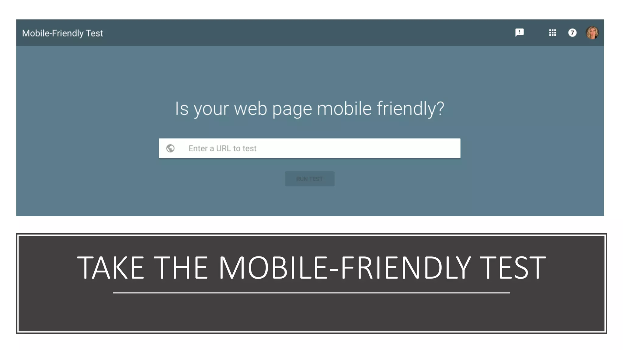 TAKE	
  THE	
  MOBILE-­‐FRIENDLY	
  TEST
 