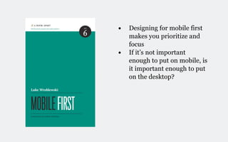 Mobile first, Responsive Design and The Core Model Slide 22