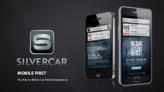 MOBILE FIRST
The Key to Better Car Rental Experience

 