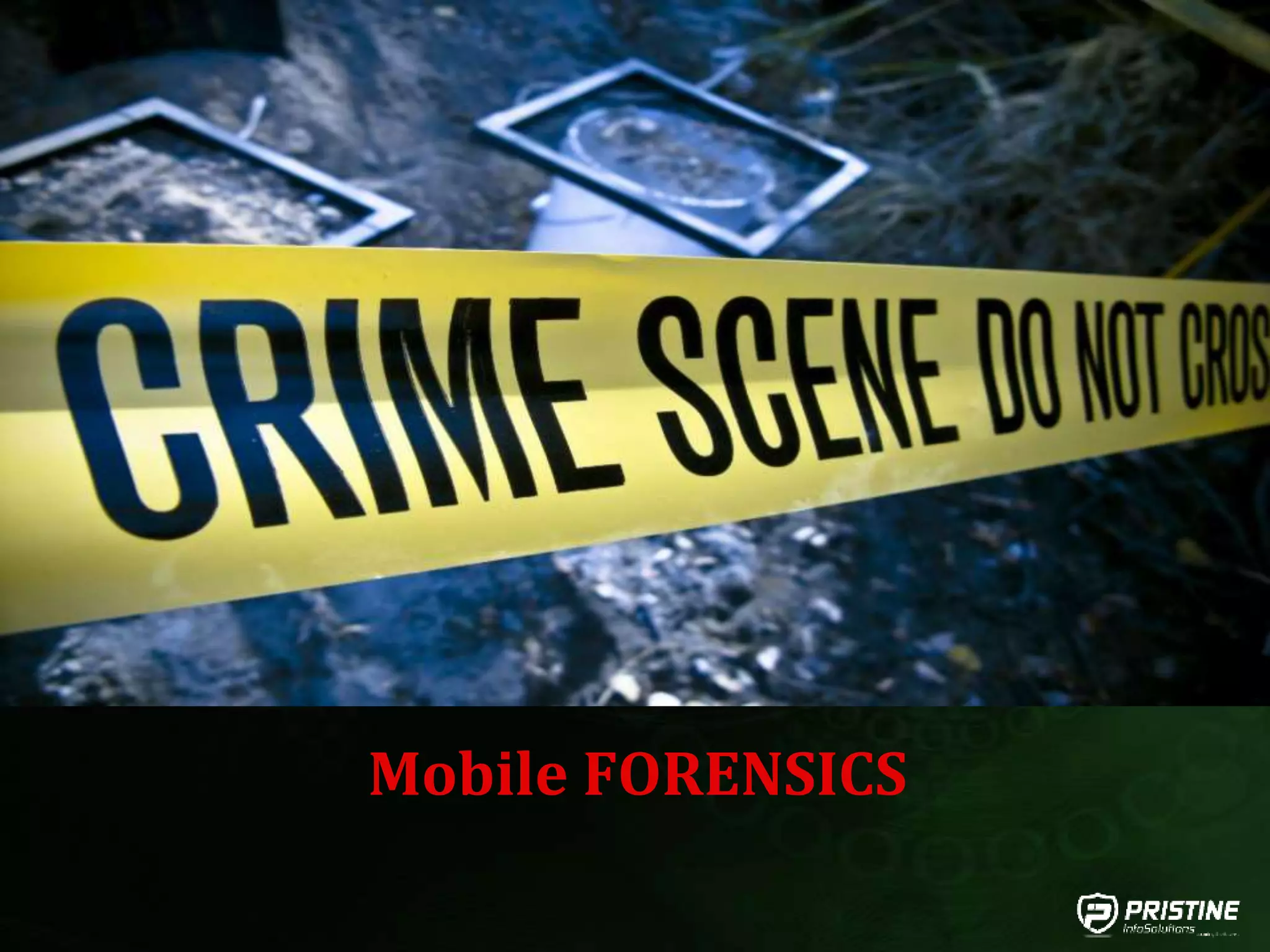 Mobile FORENSICS
 