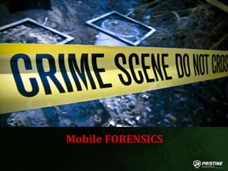 Mobile FORENSICS
 