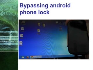 Bypassing android
phone lock
 
