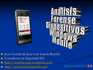 Análisis Forense Dispositivos  Windows Mobile ,[object Object]