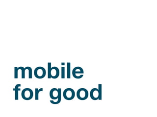 mobile
for good
 