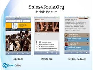 Soles4Souls.Org
              Mobile Website




Home Page        Donate page   Get Involved page
 