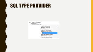 SQL TYPE PROVIDER
 