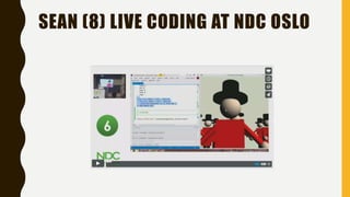 SEAN (8) LIVE CODING AT NDC OSLO
 