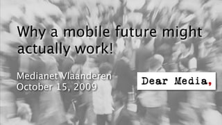 Why a mobile future might actually work