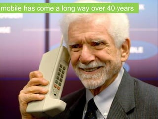 mobile has come a long way over 40 years
 