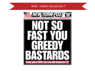 Well, 
maybe 
not 
just 
yet 
? 
 