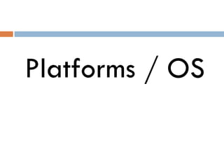 Platforms / OS
 