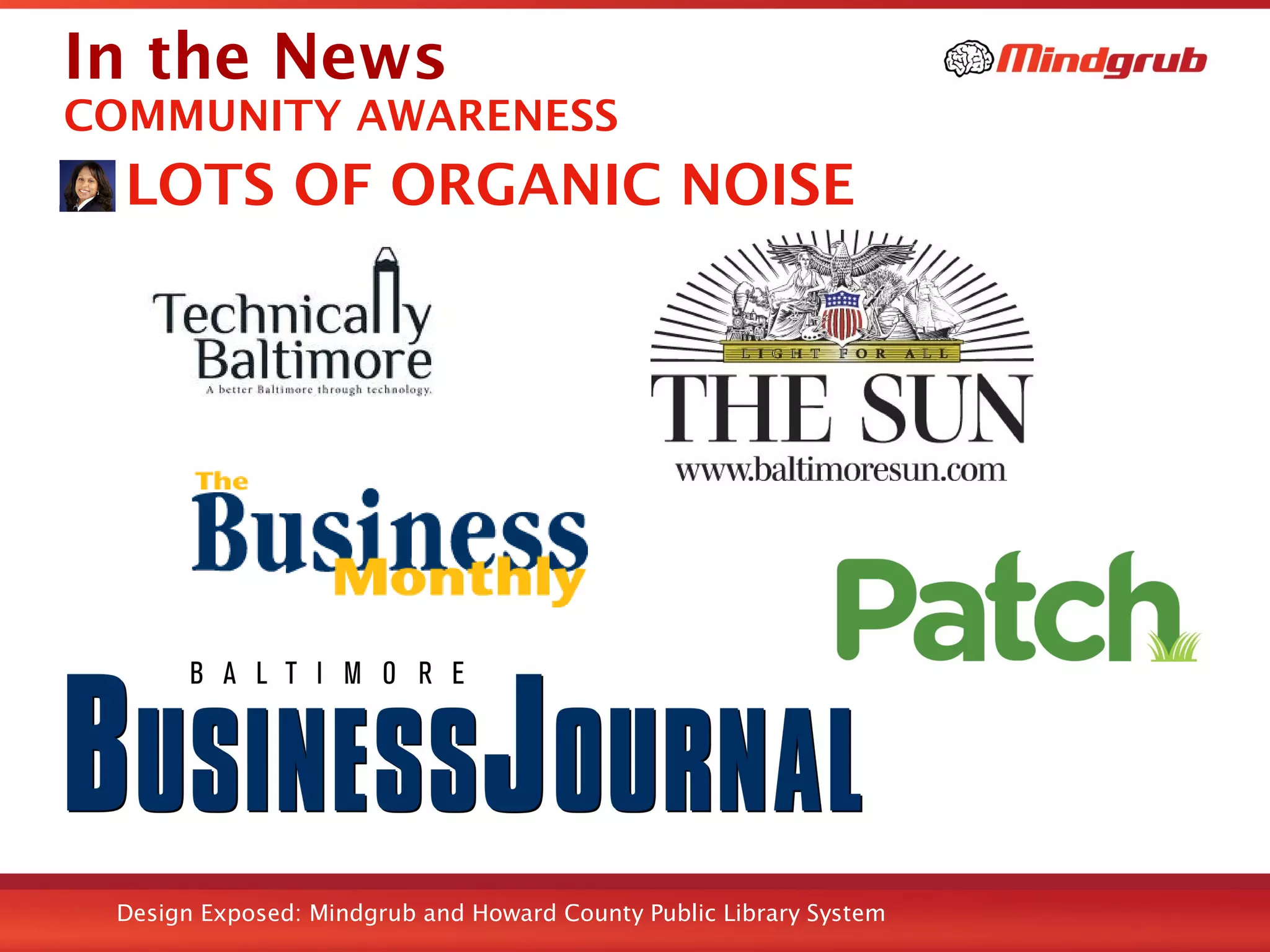 Design Exposed: Mindgrub and Howard County Public Library System
In the News
COMMUNITY AWARENESS
LOTS OF ORGANIC NOISE
 