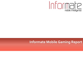 Informate Mobile Gaming Report 