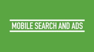 MOBILE SEARCH AND ADS

 