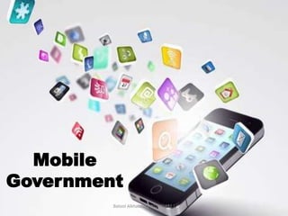 Mobile
Government
Batool Alkhalafat ( 201420432 )
 