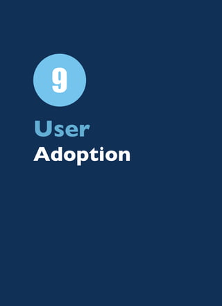 97
e-Government Mobile Services Manual
All rights are preserved for the e-Government Program (YESSER)
User
Adoption
9
 