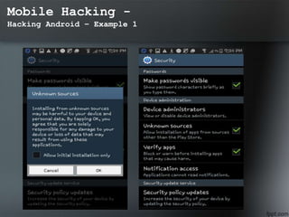 Mobile Hacking -
Hacking Android – Example 1
 