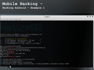 Mobile Hacking -
Hacking Android – Example 1
 