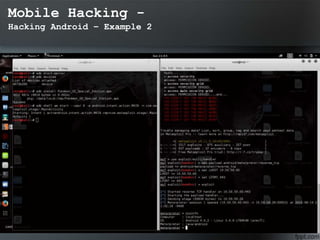 Mobile Hacking -
Hacking Android – Example 2
 