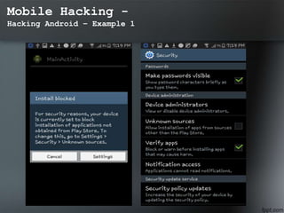 Mobile Hacking -
Hacking Android – Example 1
 