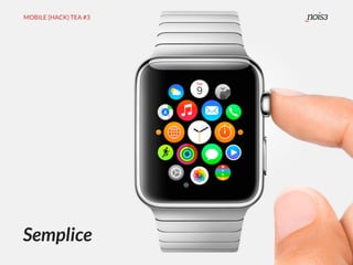 MOBILE {HACK} TEA #3
Semplice
 