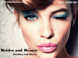 Brides and Beauty
Bridal Makeup & Hair Melbourne
Contact - (03)9005 5908www.bridesandbeauty.com.au
 