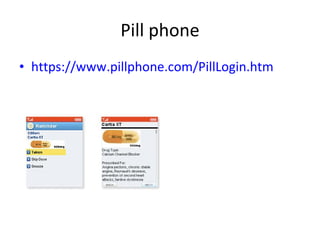 Pill phone https://www.pillphone.com/PillLogin.htm   